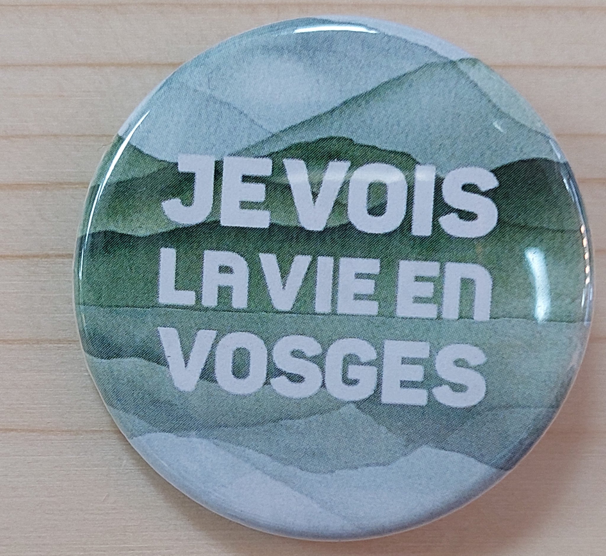 Badge "Je Vois la Vie en Vosges"